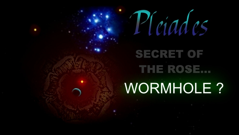 Pleiades Secret of the Rose - Wormhole?